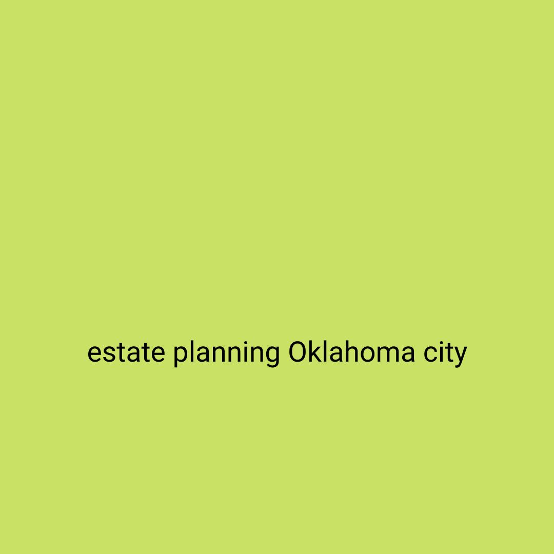 estate planning attorneys okc